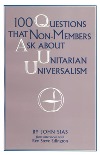 100 Questions That Non-Members Ask About Unitarian Universalism