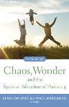 Chaos, Wonder and the Spiritual Adventure of Parenting