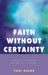 Faith Without Certainty