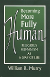 Becoming More Fully Human