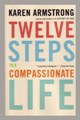 Twelve Steps to a Compassionate Life