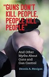 Guns Don't Kill People, People Kill People