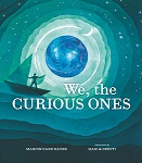 We, the Curious Ones