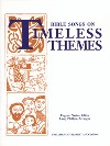 Bible Songs on Timeless Themes