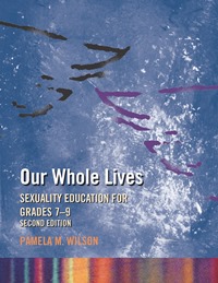 Our Whole Lives: Sexuality Education for Grades 7 - 9, Second Edition