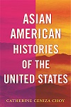 Asian American Histories of the United States