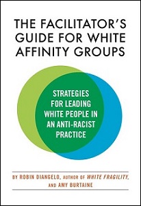 The Facilitator’s Guide to White Affinity Groups