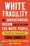 White Fragility - Adapted for Young Adults
