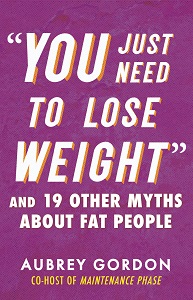 You Just Need to Lose Weight