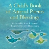A Child&#39;s Book of Animal Poems and Blessings