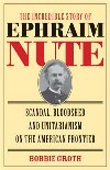 The Incredible Story of Ephraim Nute
