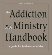 The Addiction Ministry Handbook