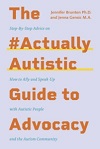 The &amp;#35;ActuallyAutistic Guide to Advocacy
